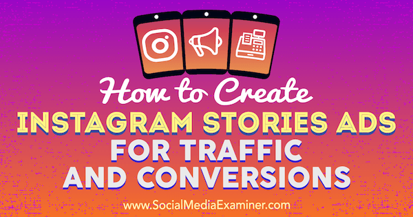 How to Create Instagram Stories Ads for Traffic and Conversions