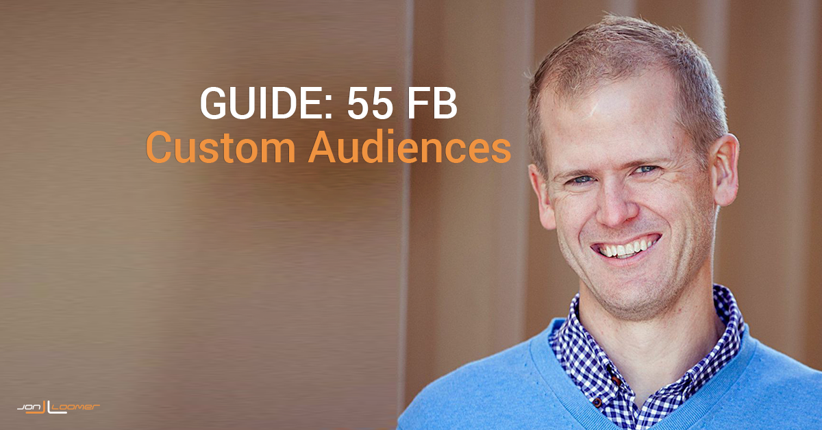 Facebook Ads Guide: 55 Custom Audiences to Target People Ready to Act