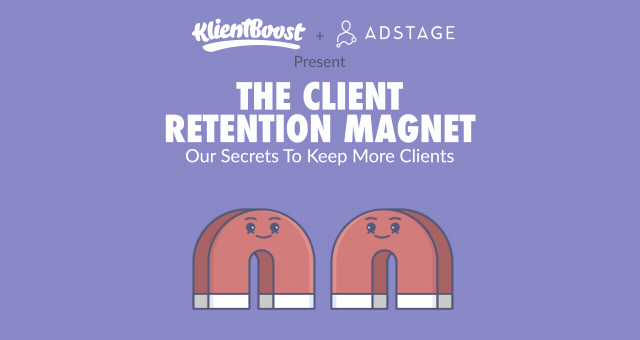 The Client Retention Magnet: Our Secrets To Keep More Clients